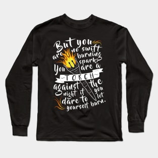 "You Are A Torch Against The Night" Long Sleeve T-Shirt